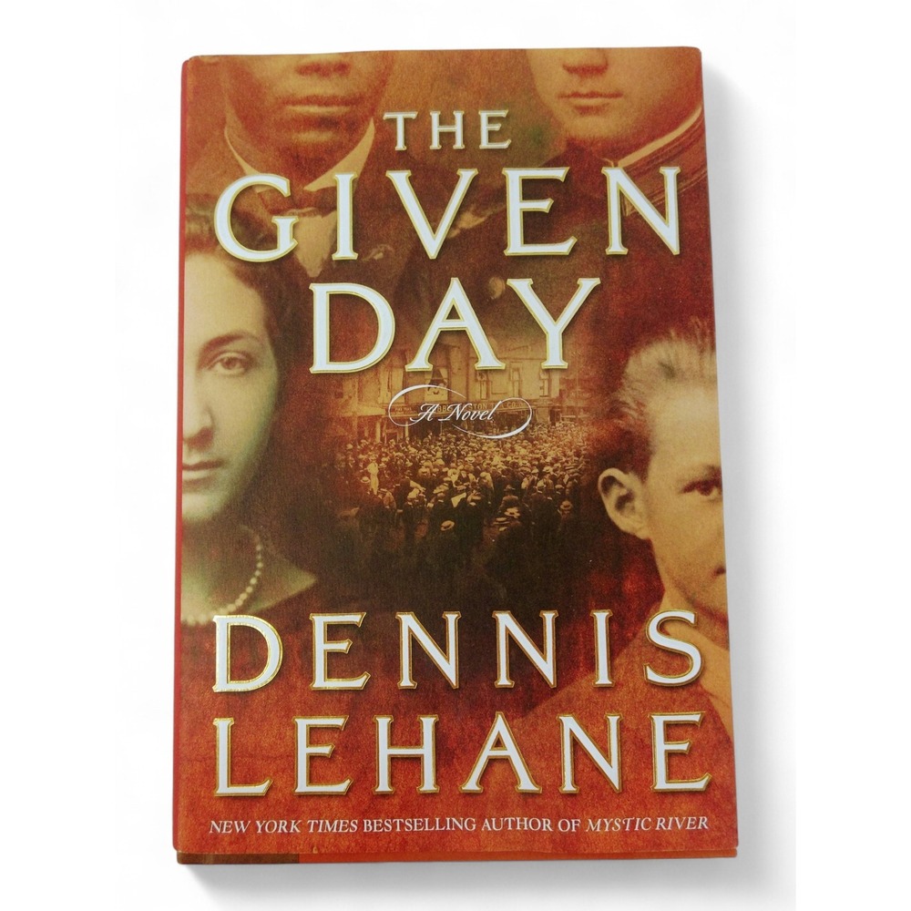The Given Day 2008 Dennis Lehane 1st Ed HC Historical Fiction Boston Coughlin